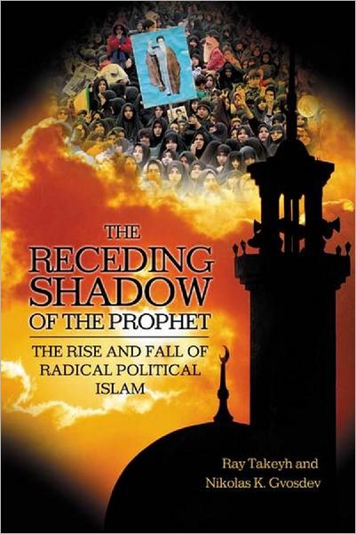 Cover for Ray Takeyh · The Receding Shadow of the Prophet: The Rise and Fall of Radical Political Islam (Paperback Book) (2004)