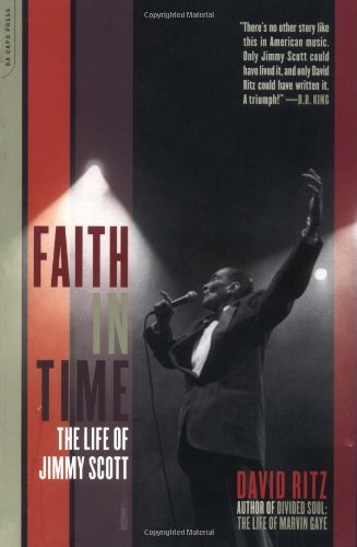 Faith In Time: The Life Of Jimmy Scott - David Ritz - Livros - Hachette Books - 9780306812293 - 4 de setembro de 2003