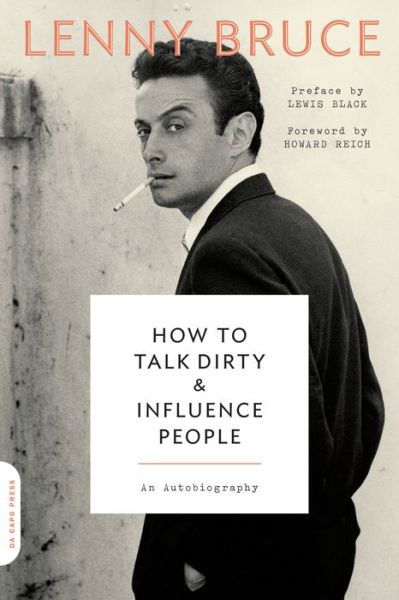 How to Talk Dirty and Influence People: An Autobiography - Lewis Black - Books - Hachette Books - 9780306825293 - August 2, 2016