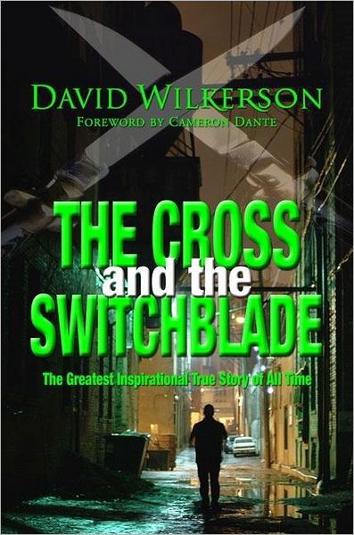 Cover for David Wilkerson · The Cross and the Switchblade: The Greatest Inspirational True Story of All Time (Taschenbuch) [New edition] (2002)