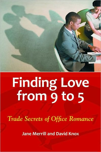 Cover for Jane Merrill · Finding Love from 9 to 5: Trade Secrets of Office Romance (Hardcover Book) (2010)