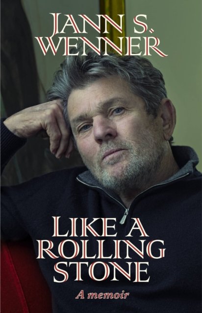Like a Rolling Stone: A Memoir - Jann S. Wenner - Books - Little, Brown and Company - 9780316415293 - June 27, 2023