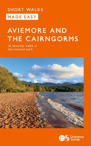 Cover for Aviemore and the Cairngorms: 10 Leisurely Walks - OS Short Walks Made Easy (Book) (2022)