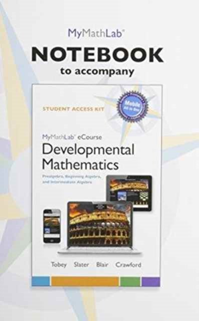 Cover for Tobey, John, Jr. · MyLab Math Notebook for Developmental Mathematics: Prealgebra, Beginning Algebra, and Intermediate Algebra (Paperback Bog) (2014)