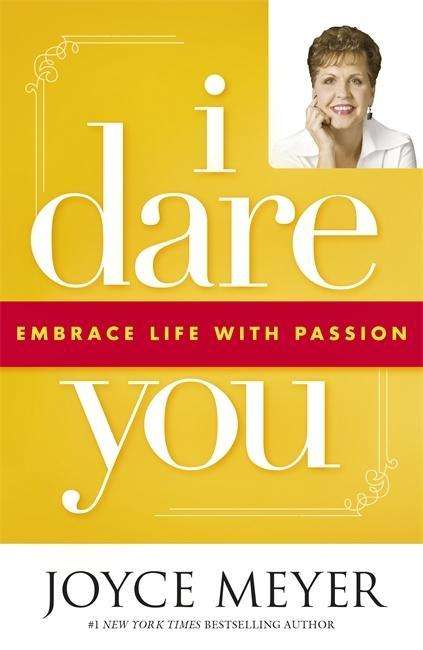 Cover for Joyce Meyer · I Dare You: Embrace Life with Passion (Paperback Book) (2015)