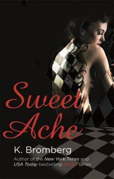 Cover for K. Bromberg · Sweet Ache: (The Driven Series) - Driven Series (Pocketbok) (2015)