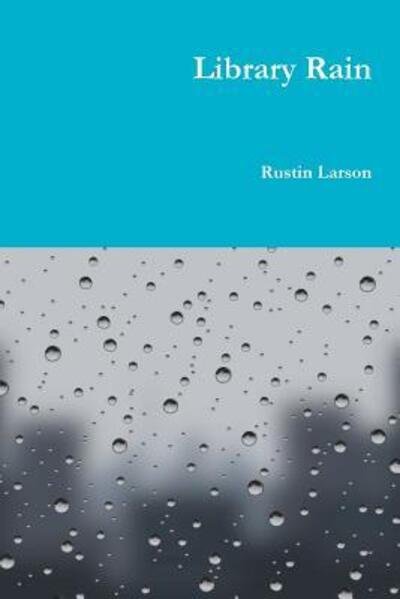 Cover for Rustin Larson · Library Rain (Pocketbok) (2018)