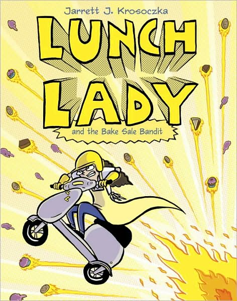 Cover for Jarrett J. Krosoczka · Lunch Lady and the Bake Sale Bandit (Lunch Lady, Book 5) (Paperback Book) (2010)