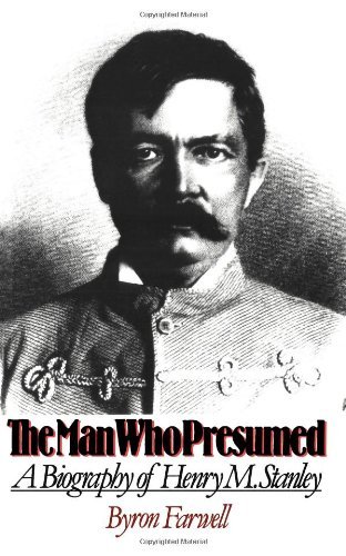 Cover for Byron Farwell · The Man Who Presumed: A Biography of Henry M. Stanley (Paperback Bog) (1990)
