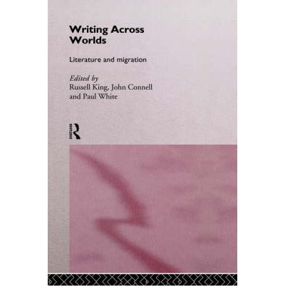 Cover for Russell King · Writing Across Worlds: Literature and Migration (Hardcover Book) (1995)