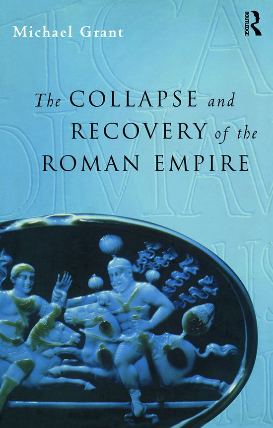 Cover for Michael Grant · Collapse and Recovery of the Roman Empire (Paperback Book) (2012)