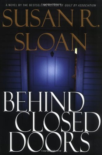 Susan R. Sloan · Behind Closed Doors (Sloan, Susan R.) (Hardcover bog) (2004)