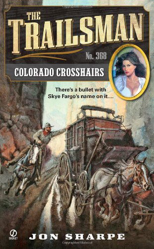 Cover for Jon Sharpe · The Trailsman #368: Colorado Crosshairs - Trailsman (Paperback Book) (2012)