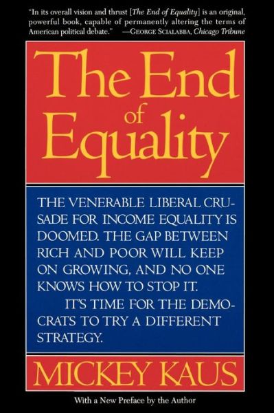 Cover for Mickey Kaus · The End Of Equality: Second Edition (Paperback Book) (1995)