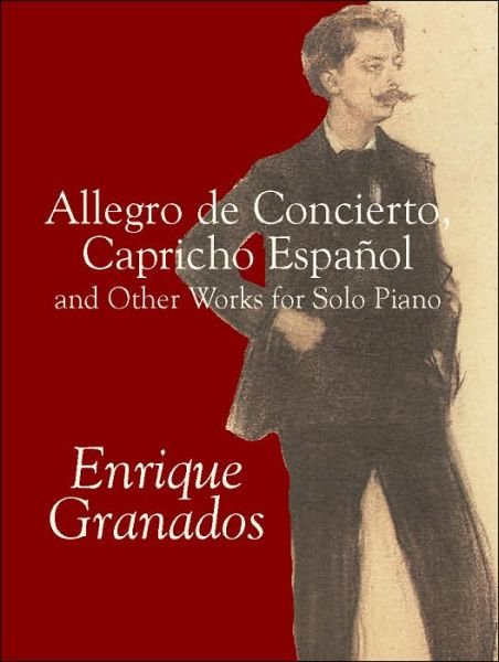 Cover for Classical Piano Sheet Music · Allegro De Concierto, Capricho Español and Other Works for Solo Piano (Dover Music for Piano) (Pocketbok) (2002)