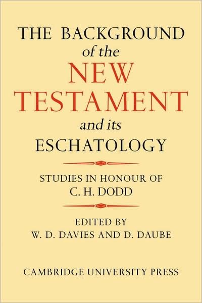 Cover for W D Davies · The Background of the New Testament and its Eschatology (Paperback Book) (2009)