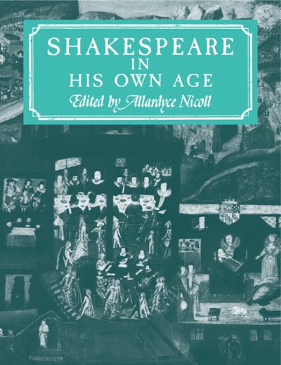 Shakespeare in His Own Age - Allardyce Nicoll - Books - Cambridge University Press - 9780521291293 - October 7, 1976