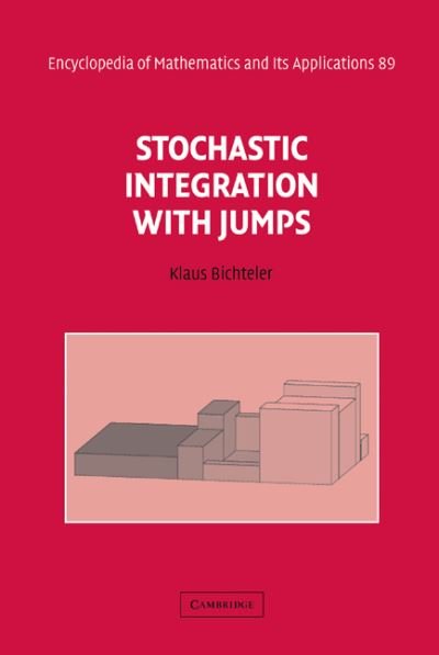 Cover for Bichteler, Klaus (University of Texas, Austin) · Stochastic Integration with Jumps - Encyclopedia of Mathematics and its Applications (Hardcover Book) (2002)