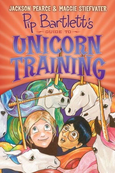 Cover for Maggie Stiefvater · Pip Bartlett's Guide to Unicorn Training (Pip Bartlett #2) - Pip Bartlett (Hardcover bog) (2017)