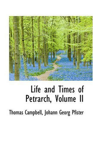 Cover for Thomas Campbell · Life and Times of Petrarch, Volume II (Paperback Book) (2008)