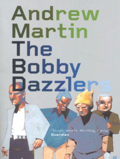 Cover for Andrew Martin · The Bobby Dazzlers (Paperback Book) [Main edition] (2002)