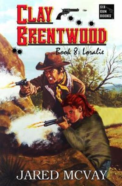 Loralie - Jared McVay - Books - Six Gun Books - 9780578440293 - December 27, 2018
