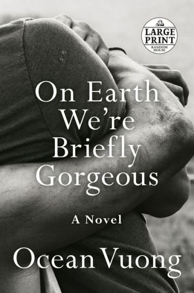 Cover for Ocean Vuong · On Earth We're Briefly Gorgeous: A Novel (Paperback Bog) (2019)