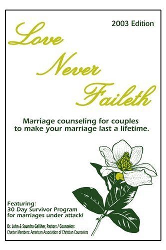 Cover for Ja Galliher · Love Never Faileth: Marriage Counseling for Couples to Make Your Marriage Last a Lifetime. (Taschenbuch) (2002)