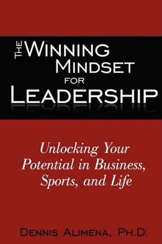 Cover for Dennis Alimena · The Winning Mindset for Leadership: Unlocking Your Potential in Business, Sports, and Life (Paperback Book) (2008)