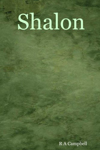 Shalon - R a Campbell - Libros - RA Campbell - 9780615156293 - 31 de julio de 2007