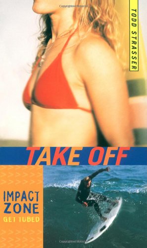 Take off (Impact Zone) - Todd Strasser - Książki - Simon Pulse - 9780689870293 - 1 maja 2004