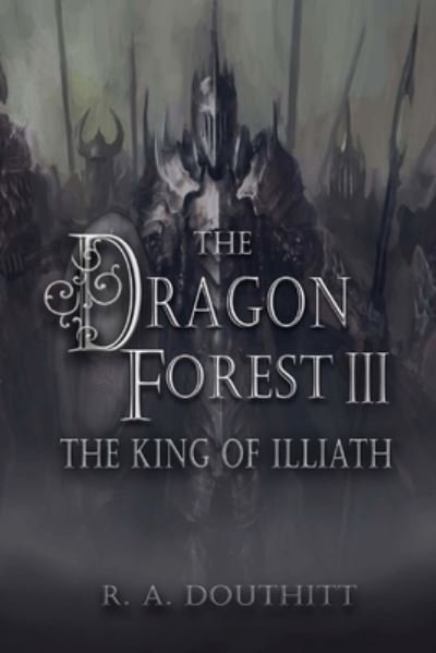 The Dragon Forest III - R a Douthitt - Books - Ruth A. Douthitt - 9780692513293 - August 21, 2015