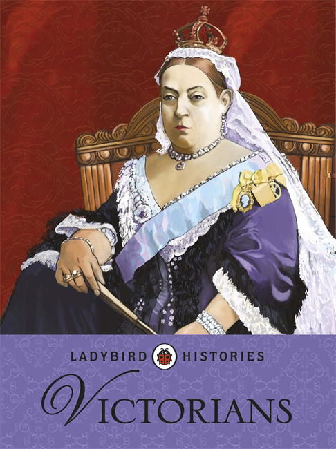 Cover for Ladybird Histories Victorians · Ladybird Histories: Victorians (Paperback Book) (2014)