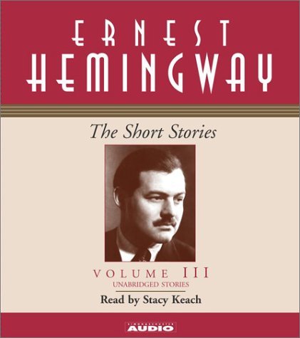 Cover for Ernest Hemingway · The Short Stories Volume III (Short Stories (Simon &amp; Schuster Audio)) (Lydbok (CD)) [Unabridged edition] (2003)