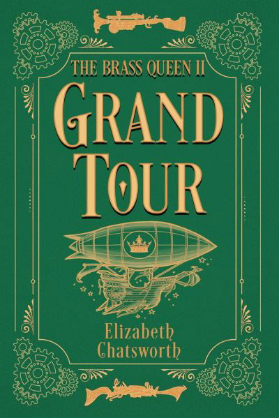 Cover for Elizabeth Chatsworth · Grand Tour: The Brass Queen II - The Brass Queen (Innbunden bok) (2024)