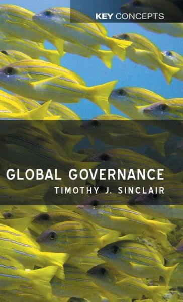 Cover for Timothy Sinclair · Global Governance - Key Concepts (Hardcover Book) (2012)
