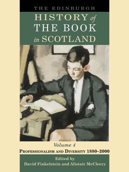 Cover for David Finkelstein · The Edinburgh History of the Book in Scotland (Professionalism and Diversity 1880-2000) - The Edinburgh History of the Book in Scotland (Hardcover Book) (2007)