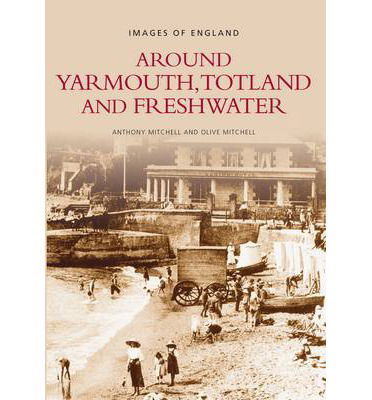 Cover for Anthony Mitchell · Around Yarmouth, Totland and Freshwater (Paperback Book) (1998)