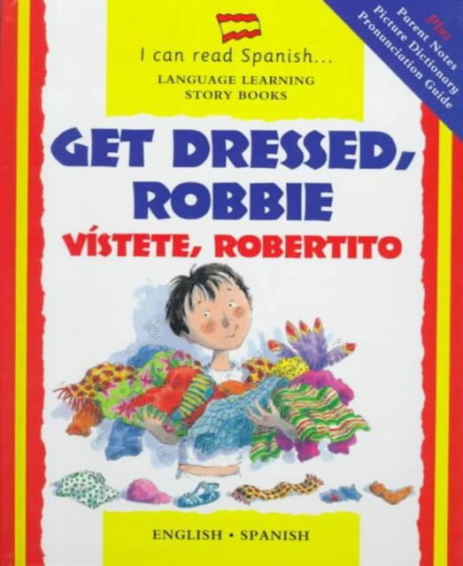 Cover for Lone Morton · Get Dressed, Robbie / Vistete, Robertito - I Can Read Spanish S. (Hardcover Book) (1998)