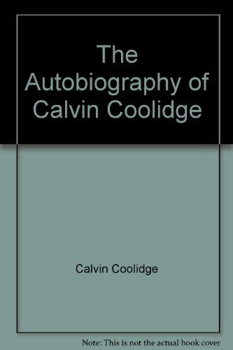 Cover for Calvin Coolidge · The Autobiography of Calvin Coolidge (Hardcover Book) (1992)