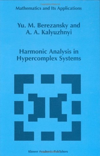 Cover for Yu.m. Berezansky · Harmonic Analysis in Hypercomplex Systems - Mathematics and Its Applications (Hardcover bog) (1998)
