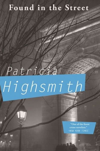 Cover for Patricia Highsmith · Found in the Street (Paperback Bog) (2016)