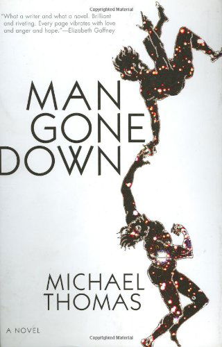 Man Gone Down - Michael Thomas - Livros - Black Cat - 9780802170293 - 7 de dezembro de 2006
