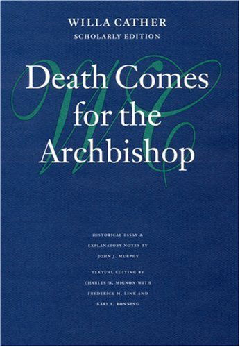 Cover for Willa Cather · Death Comes for the Archbishop - Willa Cather Scholarly Edition (Inbunden Bok) [Willa Cather Scholarly edition] (1999)