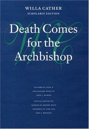 Cover for Willa Cather · Death Comes for the Archbishop - Willa Cather Scholarly Edition (Gebundenes Buch) [Willa Cather Scholarly edition] (1999)