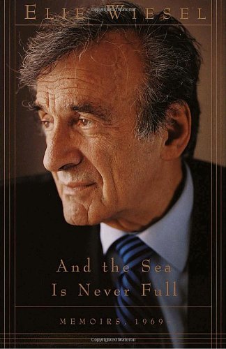 Cover for Elie Wiesel · And the Sea is Never Full: Memoirs, 1969- (Taschenbuch) (2000)