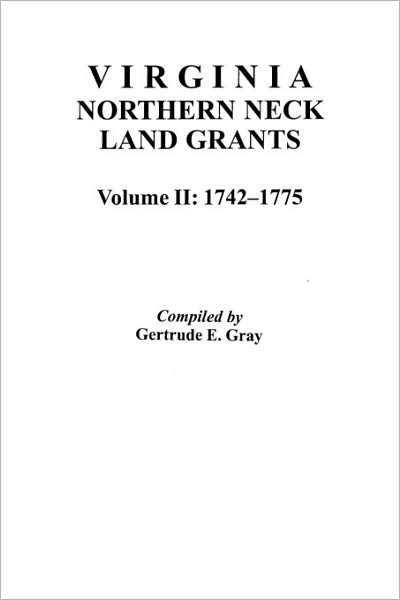 Cover for Dave Gray · Virginia Northern Neck Land Grants, 1742-1775 [vol. Ii] (Gebundenes Buch) (2009)