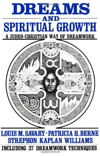 Cover for Louis M. Savary · Dreams and Spiritual Growth: A Judeo-Christian Way of Dreamwork (Paperback Book) [First Printing edition] (1984)