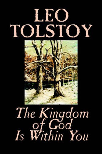 The Kingdom of God is within You - Leo Tolstoy - Books - Wildside Press - 9780809593293 - March 1, 2004