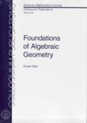 Cover for Andre Weil · Foundations of Algebraic Geometry - Colloquium Publications (Paperback Book) [UK Ed. edition] (1946)